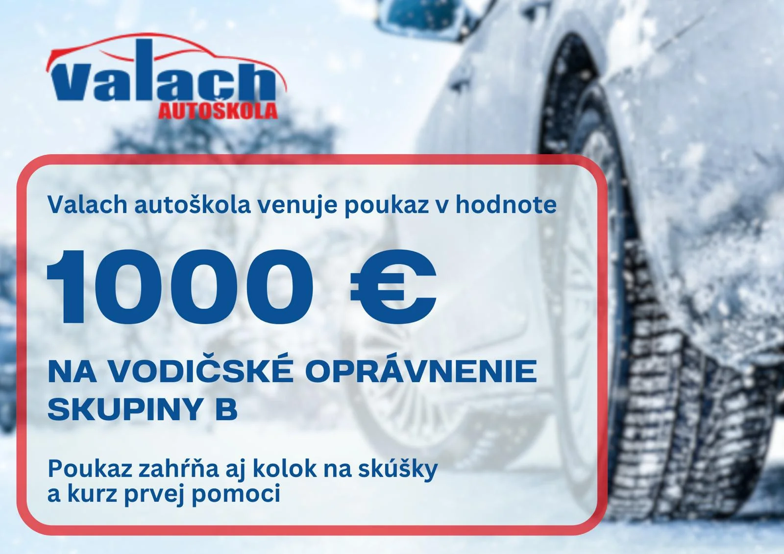 Darčekový poukaz Autoškola Valach — v hodnote 1000 € na vodičské oprávnenie skupiny B, vrátane kolku na skúšky a kurzu prvej pomoci